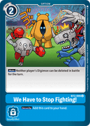 BT3-099 We Have to Stop Fighting! Uncommon